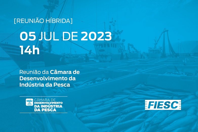 Reunião Hibrida da Câmara de Desenvolvimento da Indústria da Pesca