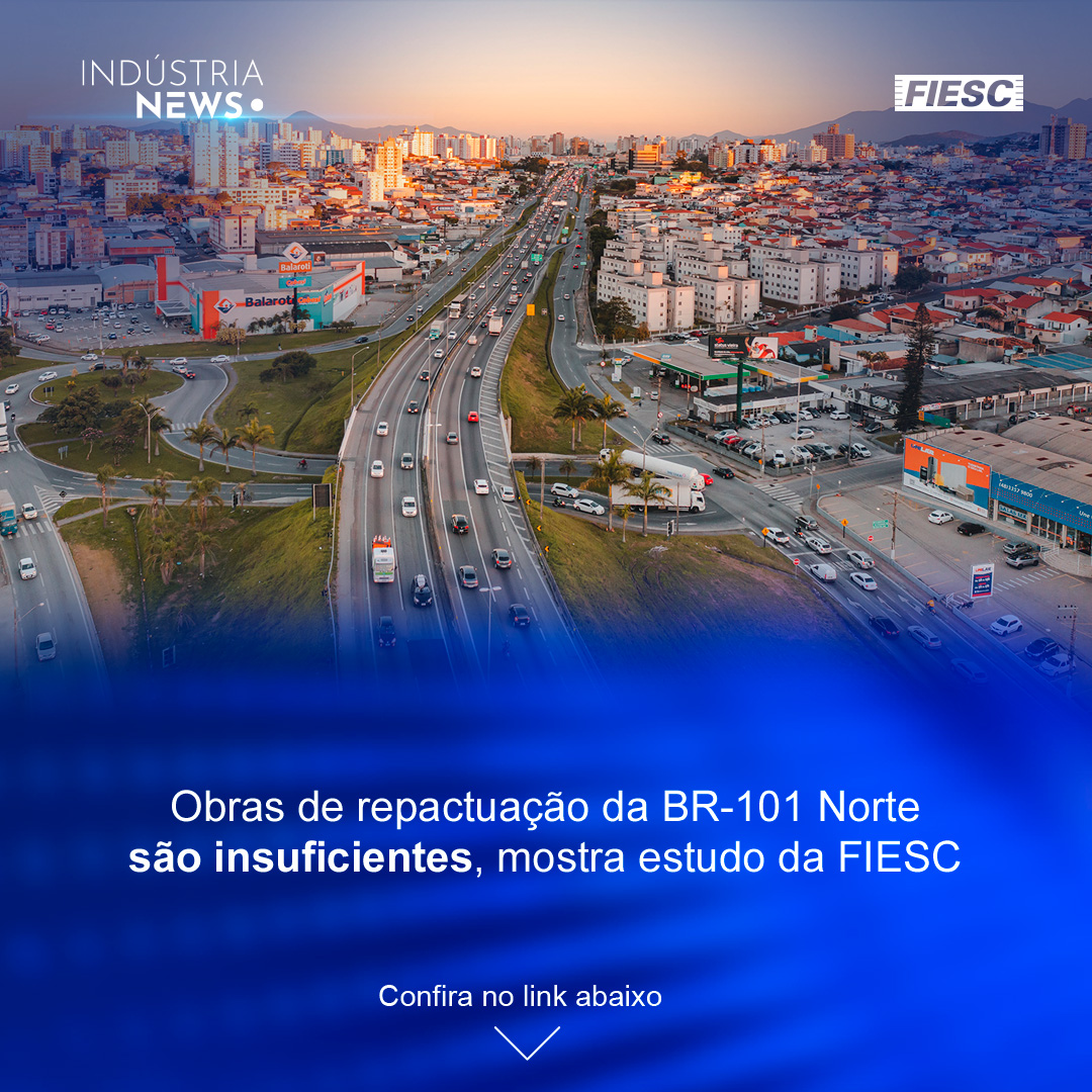 Obras de repactuação da BR-101 Norte são insuficientes, mostra estudo da FIESC