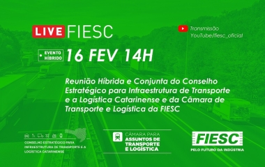 Reunião Conjunta do Conselho Estratégico para Infraestrutura de Transporte e a Logística Catarinense e da Câmara de Transporte e Logística da FIESC